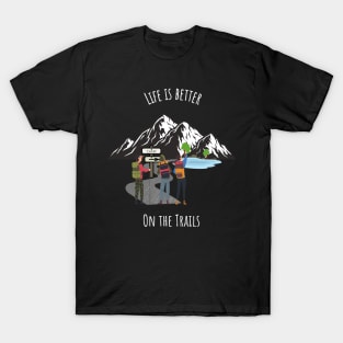 Life Is Better On The Trails Mountain T-Shirt